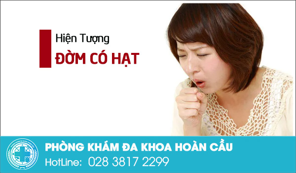 Ho đờm dạng hạt là dấu hiệu của bệnh gì?