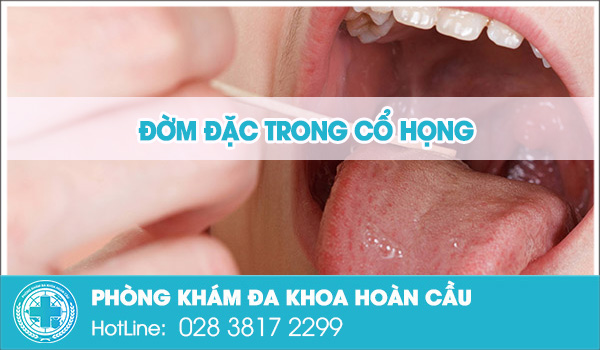 Đờm ở cổ họng lâu ngày là bị gì?